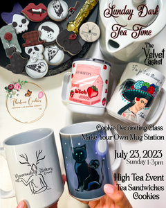 Sunday Dark Tea Time - Cookie Decorating Class, Make Your Own Mug Station, High Tea Event