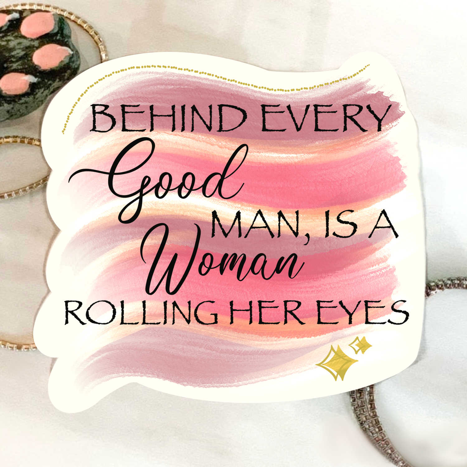 Neverending Stickers - Behind Every Good Man Is A Woman Rolling Her Eyes -Vinyl Sticker Or Magnet - 3x3.25in