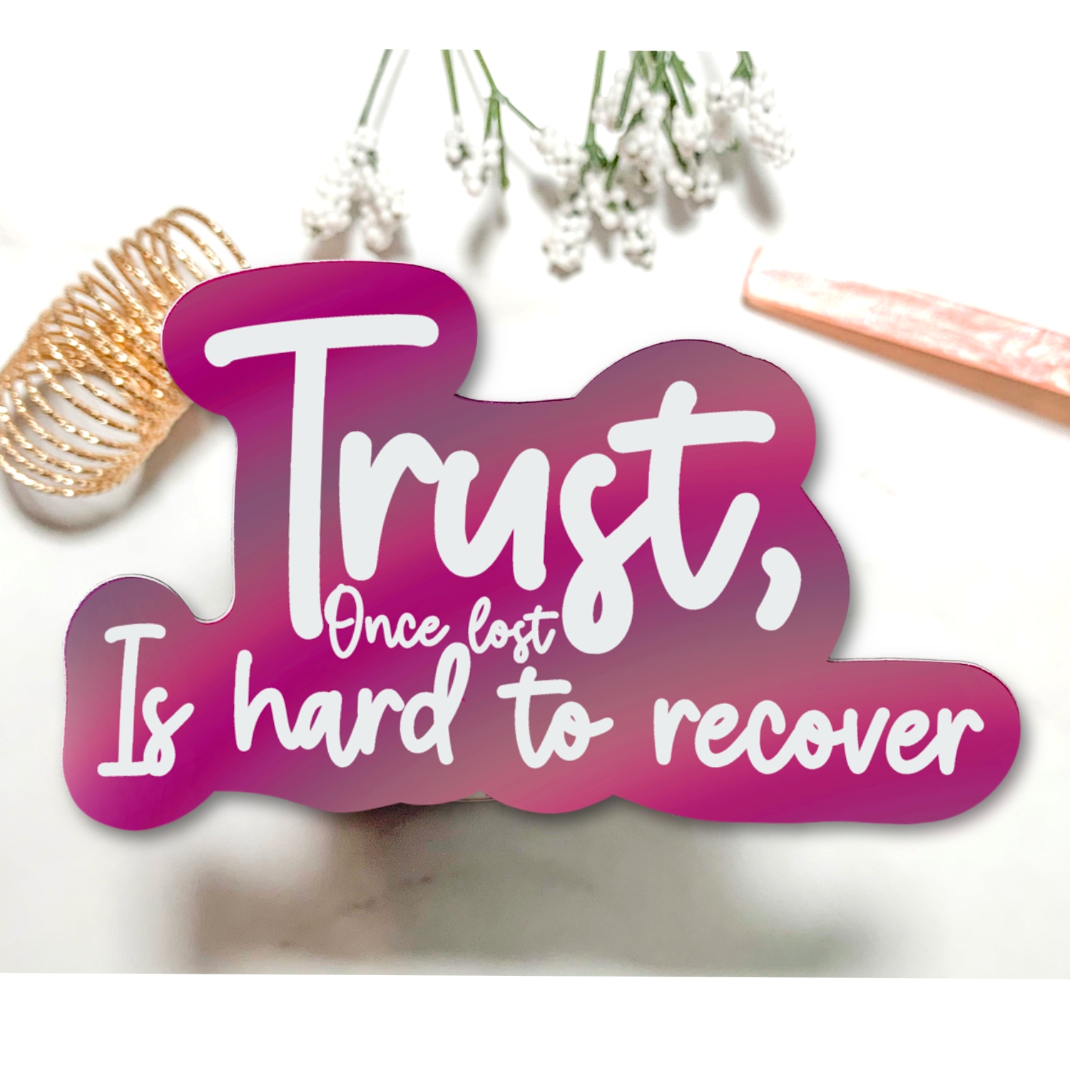 Neverending Stickers - Trust Once Lost Is Hard To Recover - Inspirational Quote - 3.5x2.10in - Vinyl Sticker Or Magnet