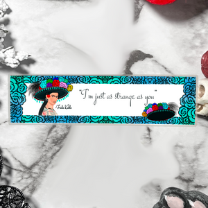Neverending Stickers - Frida Kahlo “I’m Just As Strange As You”-  Foiled Bookmark - 8x10x2in